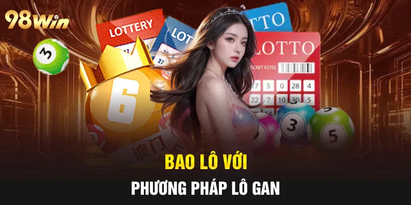 Bao lô với phương pháp lô gan