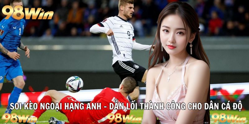 soi kèo ngoại hạng anh
